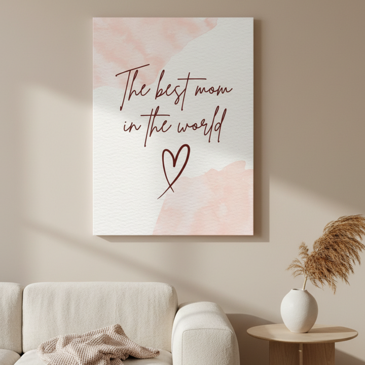 The Best Mom in the World Quote Canvas