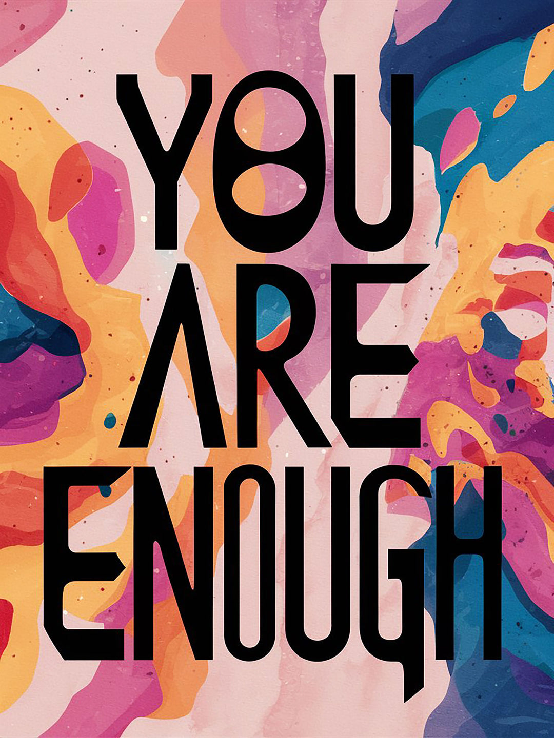 Wadi Home You Are Enough inspirational wall art poster with bold black typography on a vibrant abstract background.