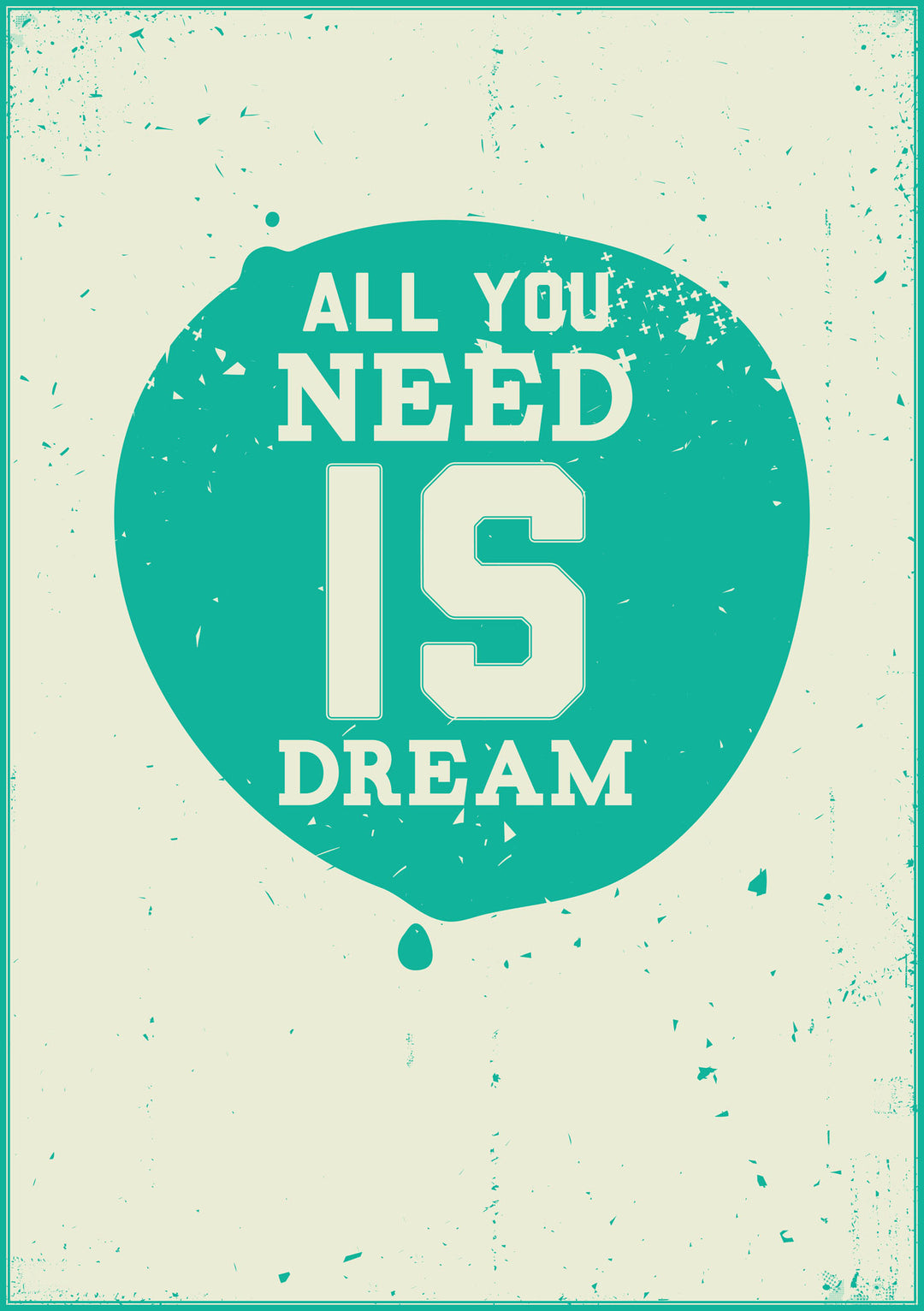 Wadi Home inspirational wall art poster with All You Need Is Dream text on a distressed teal circle in a living room