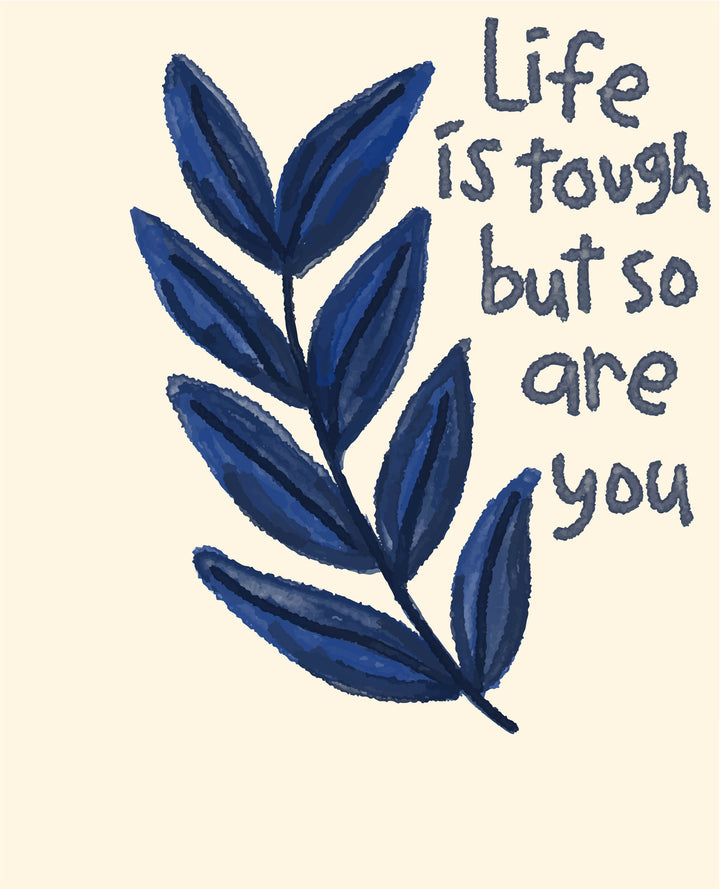 Wadi Home wall art print with navy blue botanical leaf and Life is tough but so are you quote on cream background