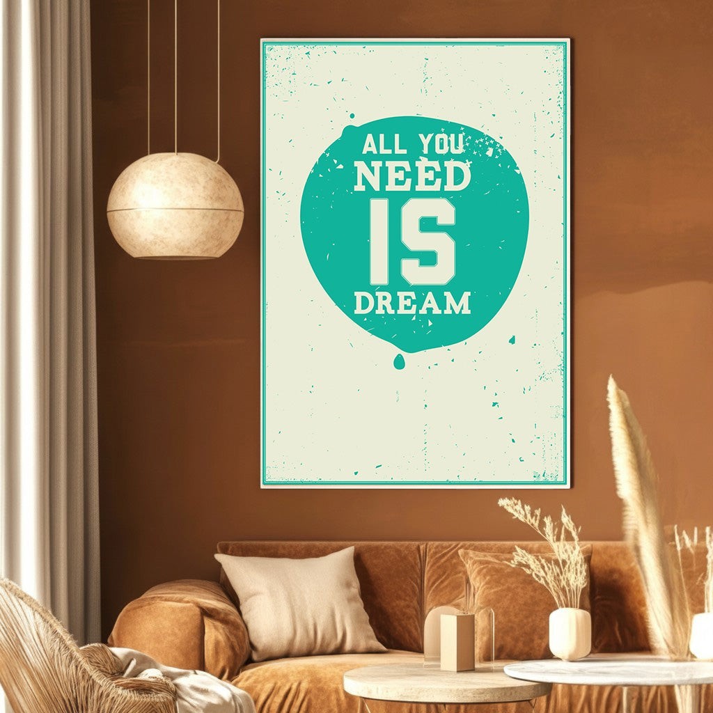 Wadi Home inspirational wall art poster with teal circular All You Need Is Dream text on a distressed cream background.