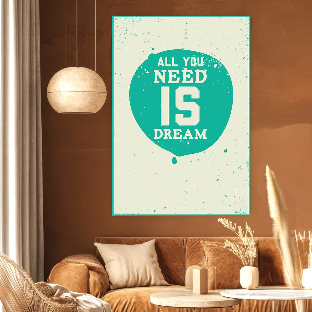 Wadi Home inspirational wall art poster with All You Need Is Dream text on a distressed teal circle in a living room